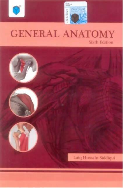 GENERAL ANATOMY BY LAIQ HUSSAIN SIDDIQUE 6TH EDITION - ValueBox