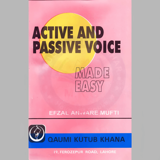 Active & Passive Voice Made Easy By Efzal Anware Mufti Qaumi Kutub Khana A Best Book For English Learning,afzal anwar mufti,afzal anwar mufti books,afzal anwar mufti book,efzal anware mufti,Tenses book,english NEW BOOKS N BOOKS